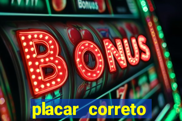 placar correto jogos de hoje